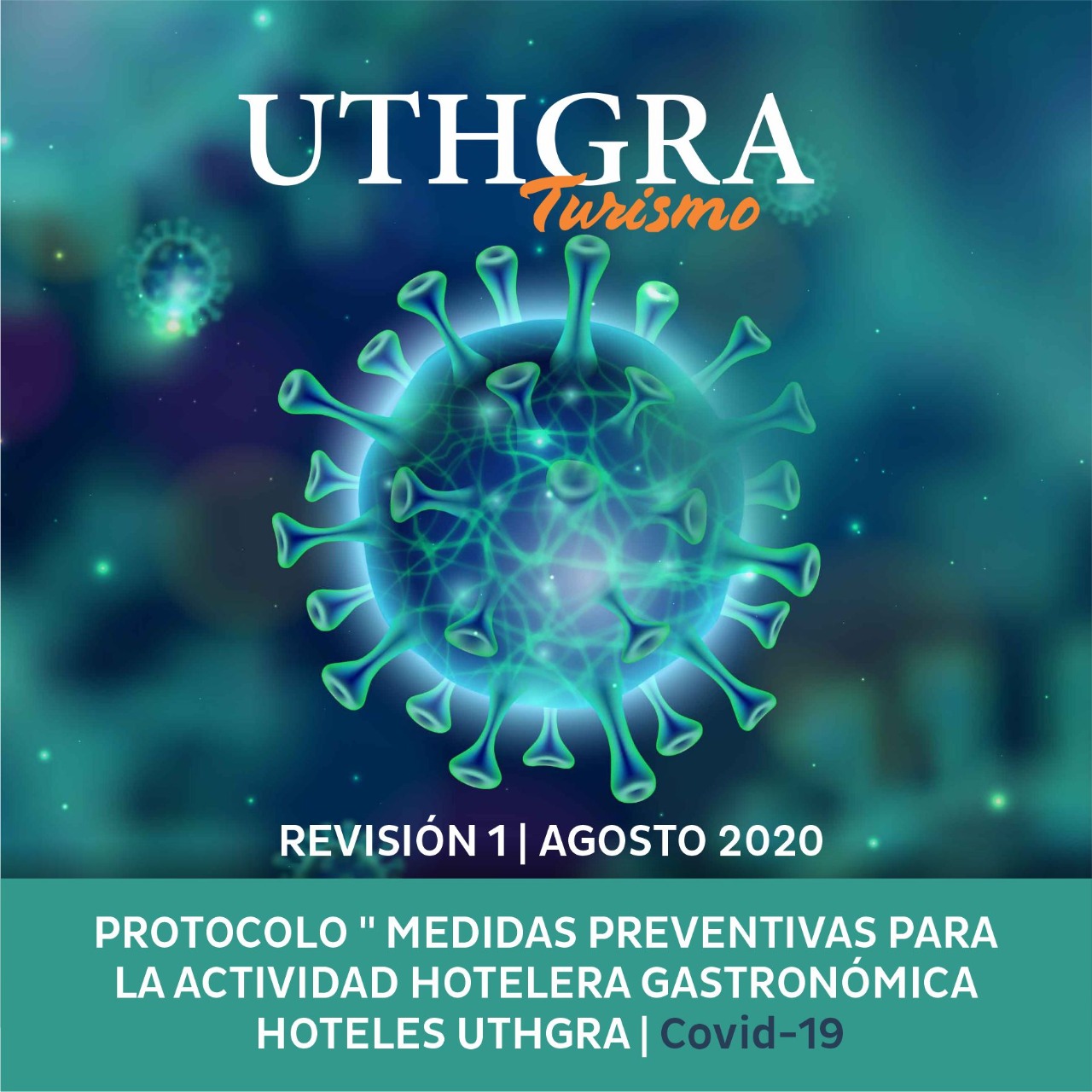 PROTOCOLO “MEDIDAS PREVENTIVAS PARA LA ACTIVIDAD HOTELERA GASTRONÓMICA | HOTELES UTHGRA | Covid-19 Revisión 1| Agosto 2020