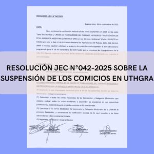 RESOLUCIÓN JEC N°042-2025 SOBRE LA SUSPENSIÓN DE LOS COMICIOS EN UTHGRA